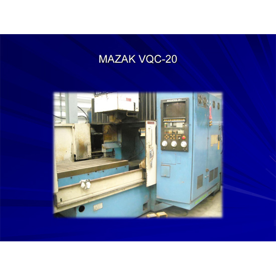 MAZAK VQC-20 งานกลึง งานเชื่อม งานเชื่อมประกอบโครงสร้าง งานออกแบบชิ้นส่วนเครื่องจักร ทำแม่พิมพ์ กัดฟันเฟือง ชุบซิงค์ กลึง กลึงด้วยเครื่อง CNC ตู้สวิตซ์บอร์ด งานไวคัท ออกแบบเครื่องจักร 